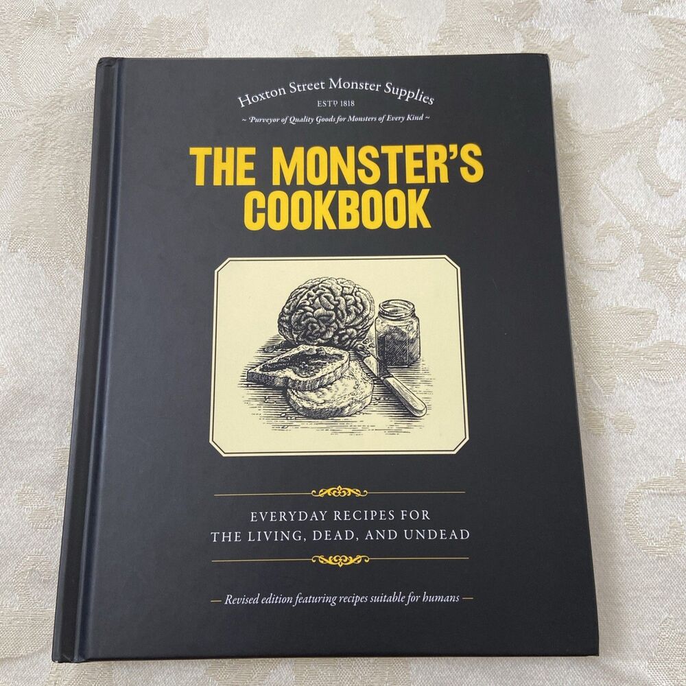 The Monster's Cookbook: Everyday Recipes for the Living, Dead and Undead Hox...